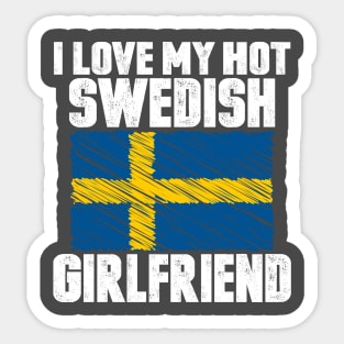 I Love My Hot Swedish Girlfriend Anniversary Wedding Sticker